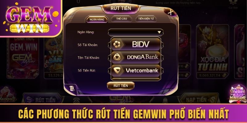 Các phương thức rút tiền Gemwin phổ biến nhất