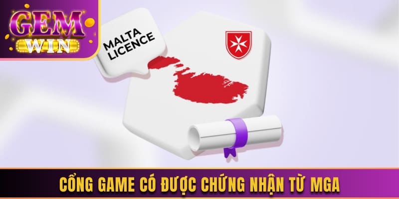 Cổng game có được chứng nhận từ MGA