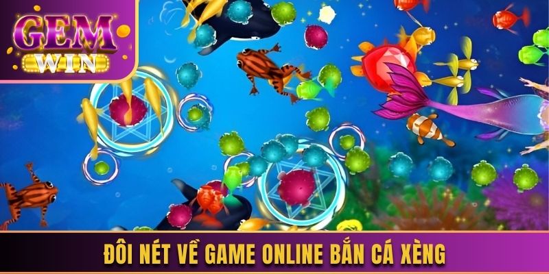 Đôi nét về game online bắn cá xèng