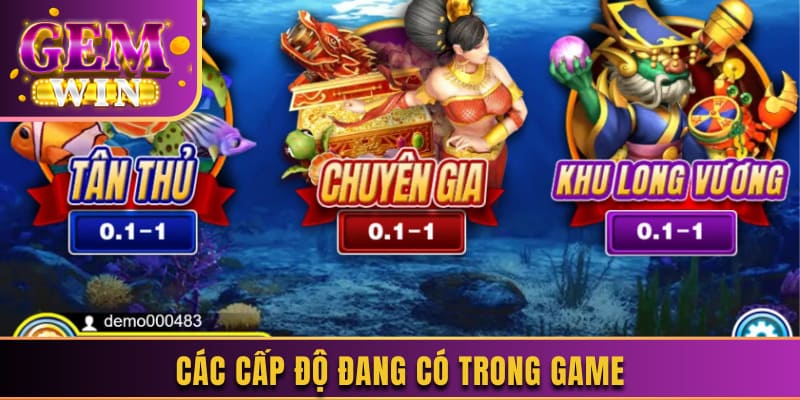 Các cấp độ đang có trong game 